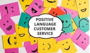 Positive Language for Customer Service Conversations – With Examples