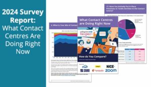 2024 Survey Report: What Contact Centres Are Doing Right Now