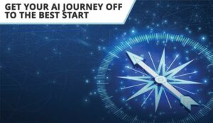 All Aboard! Get Your AI Journey Off to the Best Start