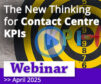Featured image for 'The New Thinking For Contact Centre KPIs' Webinar