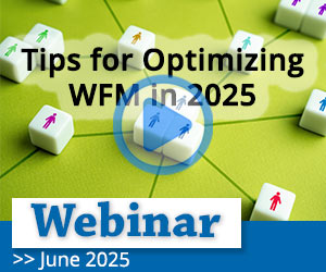 Recorded Webinar: Tips for Optimizing WFM in 2025