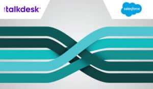 Talkdesk Expands Salesforce Integration With Unified Routing