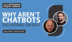 Why Aren’t Chatbots Delivering?
