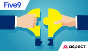 Aspect and Five9 Partnership Supports More Proactive Decision-Making